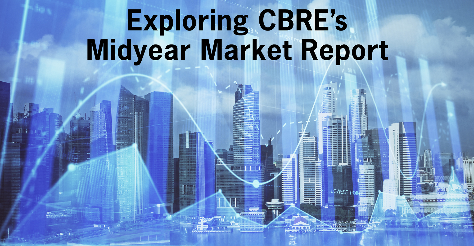 Exploring CBRE’s Midyear Market Report National Real Estate Investor