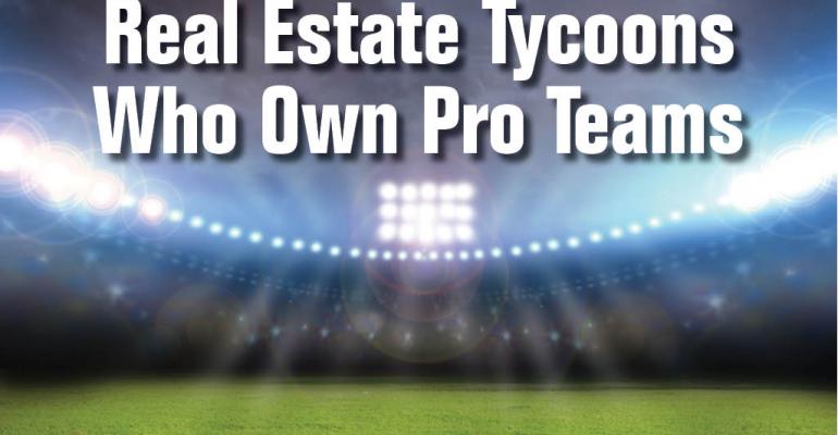 12 Real Estate Tycoons Who Own Pro Teams