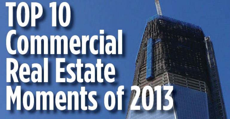 Top 10 Commercial Real Estate Moments of 2013