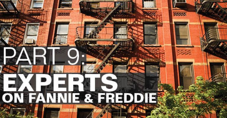 Part 9: Multifamily Experts Sound Off on Fannie Mae and Freddie Mac